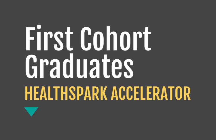 HealthSpark Accelerator - first cohort graduates